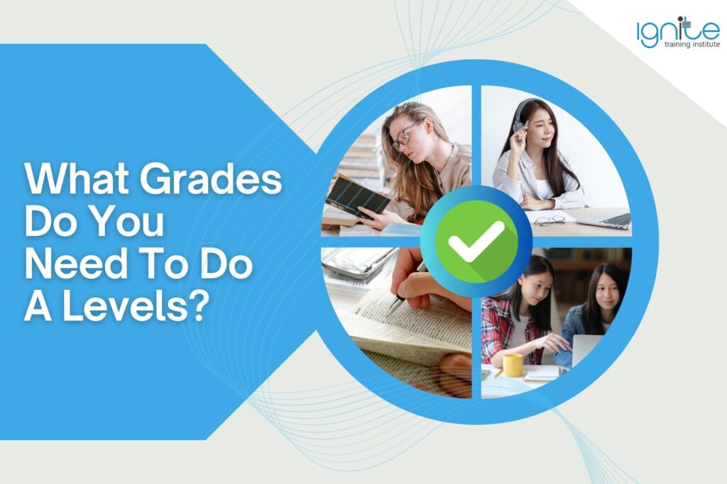 What Grades Do You Need To Do A Levels