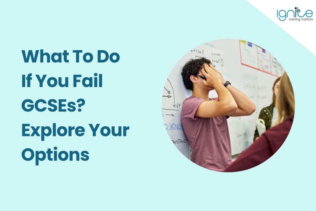 what to do if you fail gcses